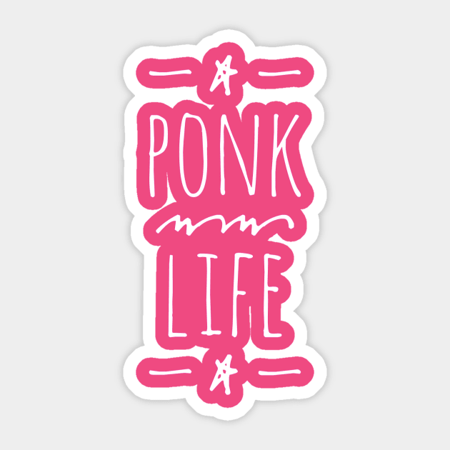 PONK Life Sticker by P.M. and Friend's Merch